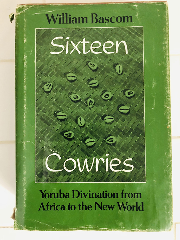 'Sixteen Cowries: Yoruba Divination from Africa to the New World' by William Bascom 'Sixteen Cowries: Yoruba Divination from Africa to the New World' by William Bascom